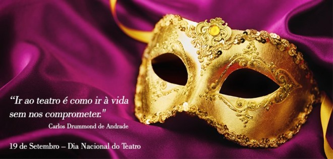 Hoje &eacute; dia de teatro